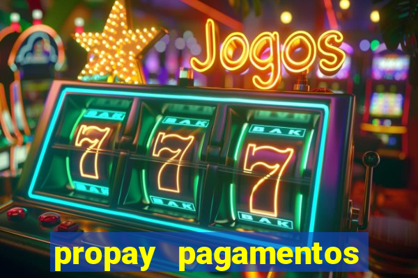 propay pagamentos ltda jogos